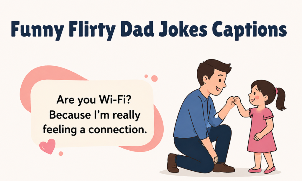 funny flirty dad jokes caption
